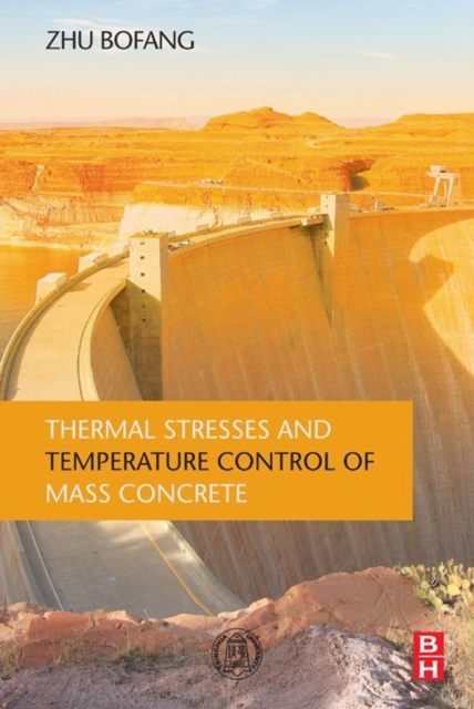 E-kniha Thermal Stresses and Temperature Control of Mass Concrete Zhu Bofang