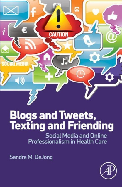 E-knjiga Blogs and Tweets, Texting and Friending Sandra DeJong