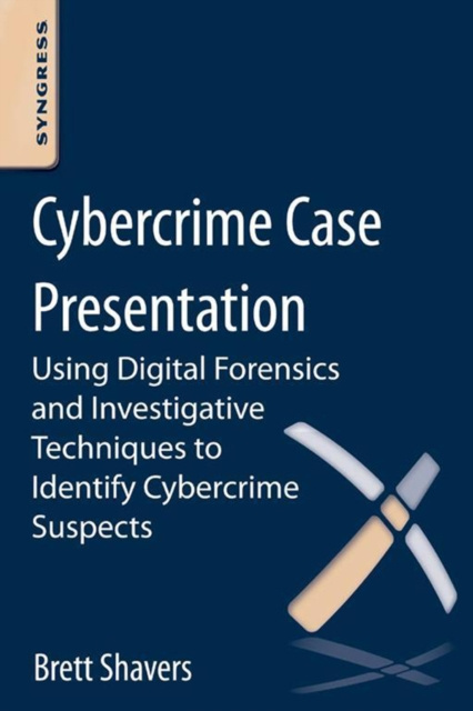 E-knjiga Cybercrime Case Presentation Brett Shavers