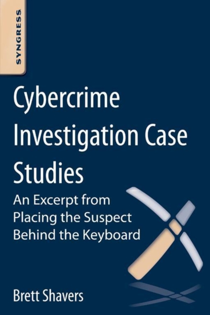 E-kniha Cybercrime Investigation Case Studies Brett Shavers
