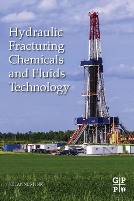 E-kniha Hydraulic Fracturing Chemicals and Fluids Technology Johannes Fink