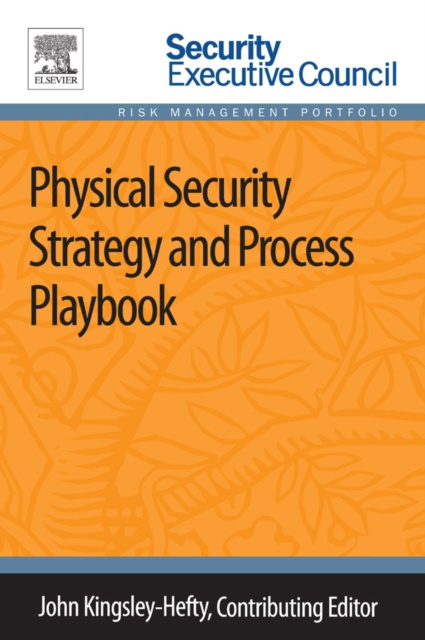 E-knjiga Physical Security Strategy and Process Playbook John Kingsley-Hefty