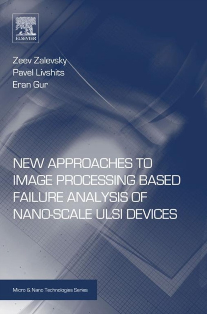 E-Book New Approaches to Image Processing based Failure Analysis of Nano-Scale ULSI Devices Zeev Zalevsky
