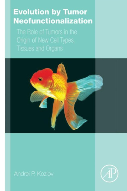E-knjiga Evolution by Tumor Neofunctionalization Andrei P. Kozlov