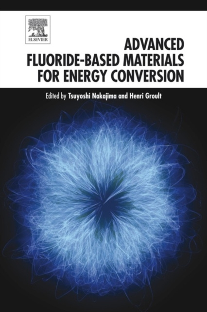 E-book Advanced Fluoride-Based Materials for Energy Conversion Tsuyoshi Nakajima