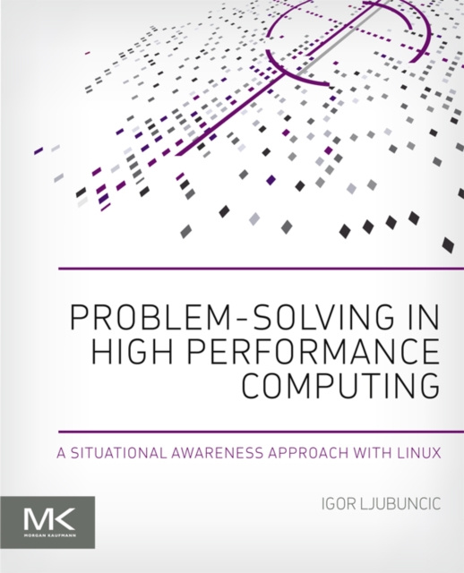 E-kniha Problem-solving in High Performance Computing Igor Ljubuncic