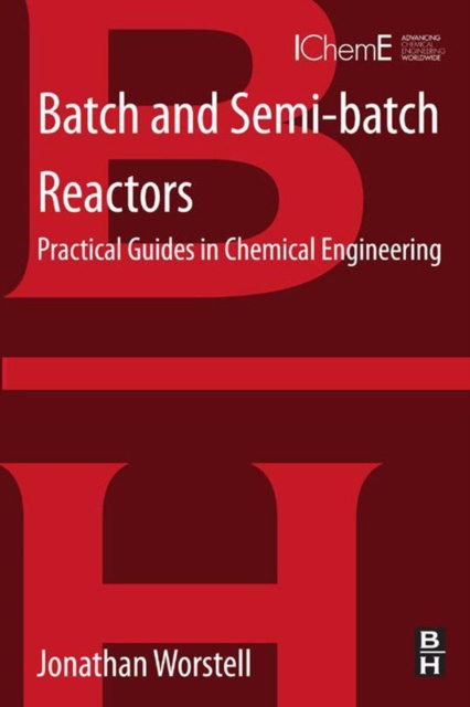 E-book Batch and Semi-batch Reactors Jonathan Worstell