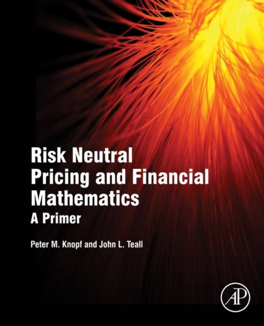 E-kniha Risk Neutral Pricing and Financial Mathematics Peter M. Knopf