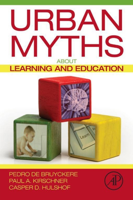 E-kniha Urban Myths about Learning and Education Pedro De Bruyckere