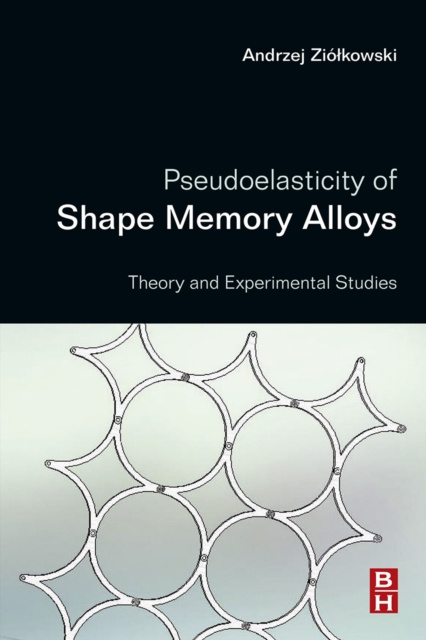 E-Book Pseudoelasticity of Shape Memory Alloys Andrzej Ziolkowski