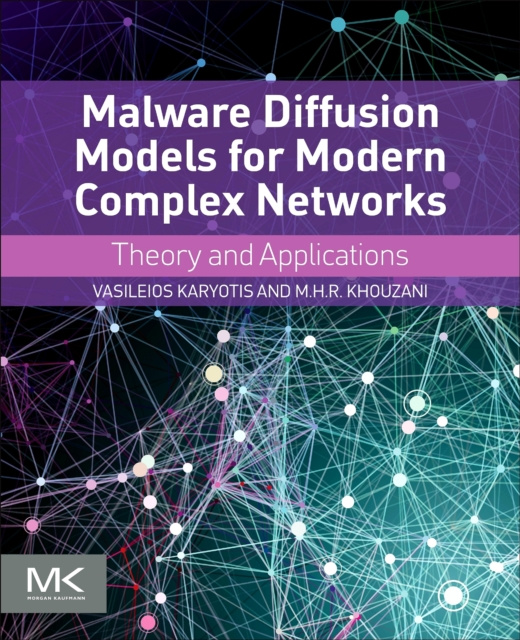 E-knjiga Malware Diffusion Models for Modern Complex Networks Vasileios Karyotis