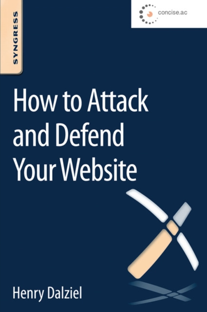 E-kniha How to Attack and Defend Your Website Henry Dalziel