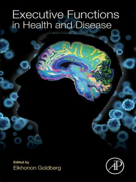 E-kniha Executive Functions in Health and Disease Elkhonon Goldberg