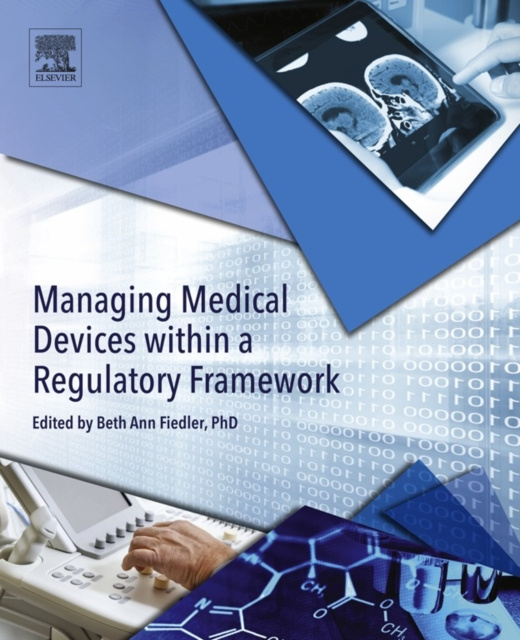 E-kniha Managing Medical Devices within a Regulatory Framework Beth Ann Fiedler