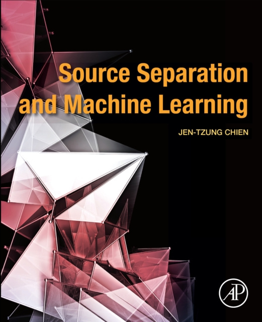 E-knjiga Source Separation and Machine Learning Jen-Tzung Chien