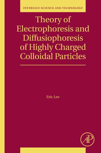 E-kniha Theory of Electrophoresis and Diffusiophoresis of Highly Charged Colloidal Particles Eric Lee