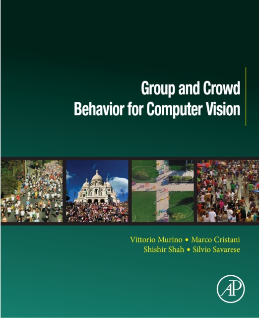 E-kniha Group and Crowd Behavior for Computer Vision Vittorio Murino