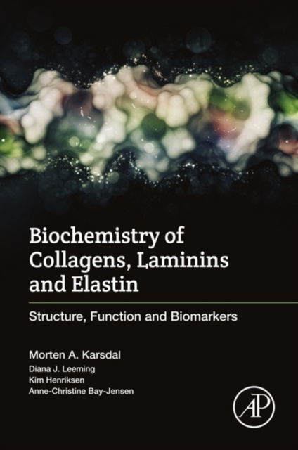 E-knjiga Biochemistry of Collagens, Laminins and Elastin Morten Karsdal