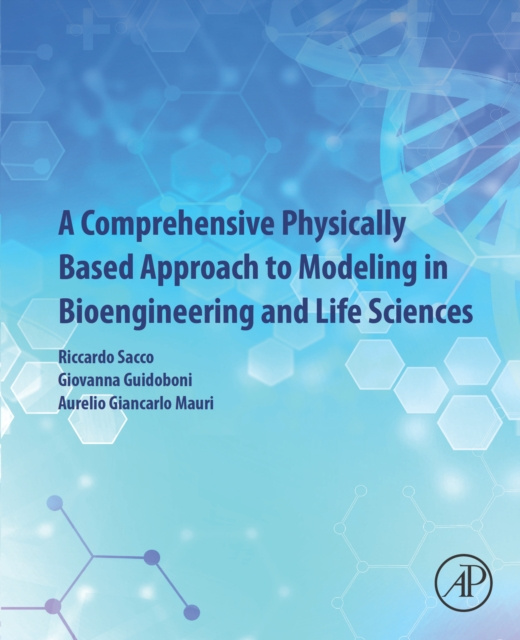 E-kniha Comprehensive Physically Based Approach to Modeling in Bioengineering and Life Sciences Riccardo Sacco