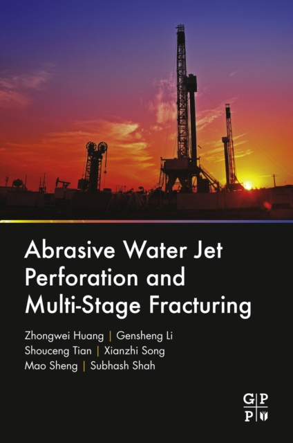 E-book Abrasive Water Jet Perforation and Multi-Stage Fracturing Zhongwei Huang