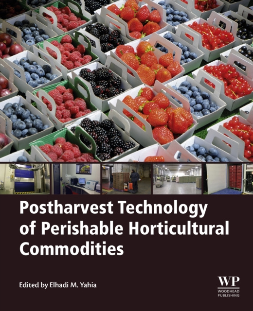 E-kniha Postharvest Technology of Perishable Horticultural Commodities Elhadi M Yahia