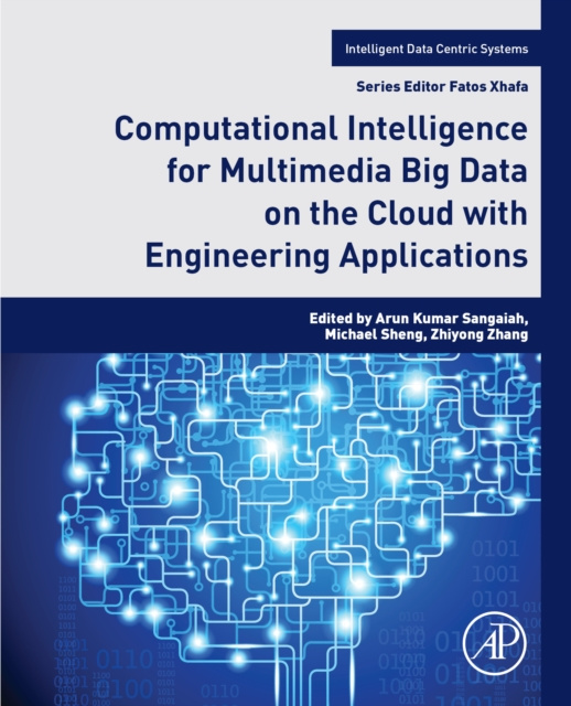 E-book Computational Intelligence for Multimedia Big Data on the Cloud with Engineering Applications Arun Kumar Sangaiah