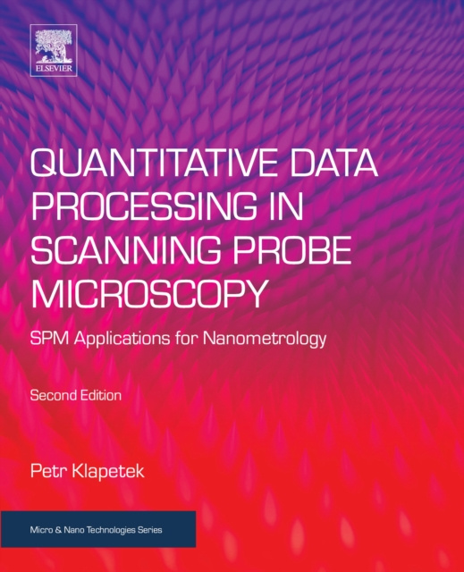 E-knjiga Quantitative Data Processing in Scanning Probe Microscopy Petr Klapetek