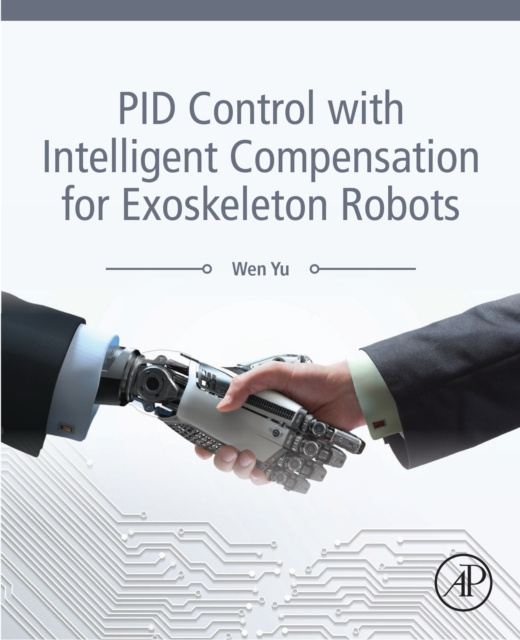 E-knjiga PID Control with Intelligent Compensation for Exoskeleton Robots Wen Yu