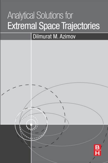 E-kniha Analytical Solutions for Extremal Space Trajectories Dilmurat M. Azimov