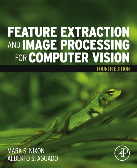 E-book Feature Extraction and Image Processing for Computer Vision Mark Nixon