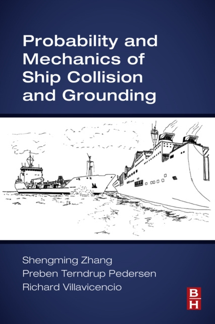 E-knjiga Probability and Mechanics of Ship Collision and Grounding Shengming Zhang