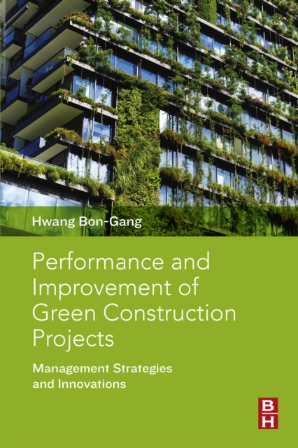 E-kniha Performance and Improvement of Green Construction Projects Hwang Bon-Gang
