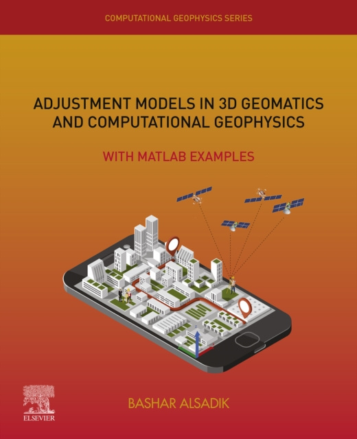 E-kniha Adjustment Models in 3D Geomatics and Computational Geophysics Bashar Alsadik