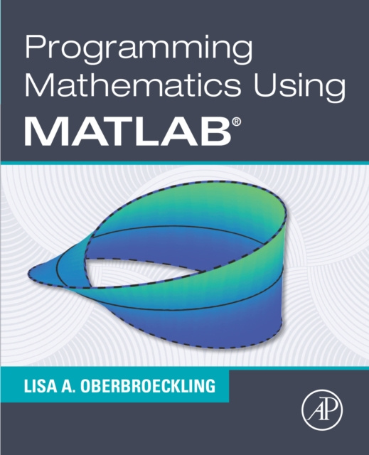 E-kniha Programming Mathematics Using MATLAB Lisa A. Oberbroeckling