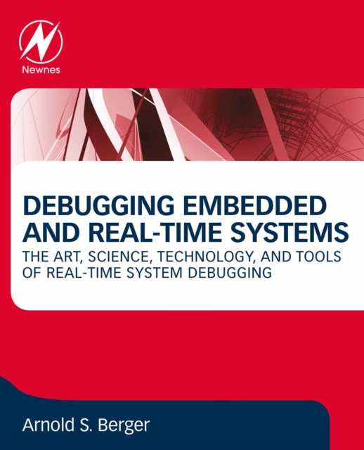 E-knjiga Debugging Embedded and Real-Time Systems Arnold S. Berger