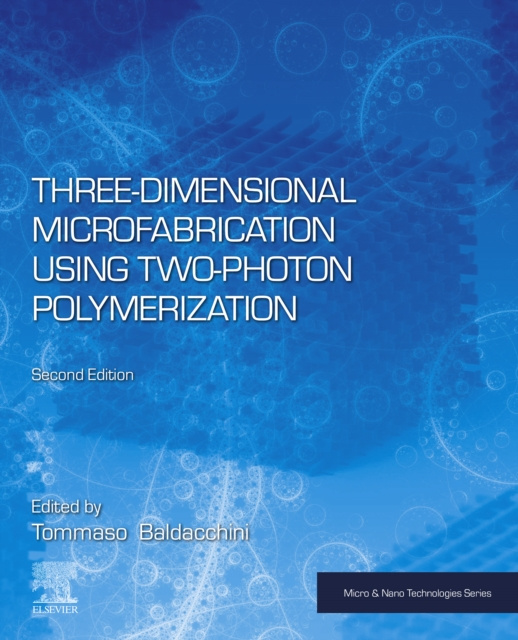 E-knjiga Three-Dimensional Microfabrication Using Two-Photon Polymerization Tommaso Baldacchini