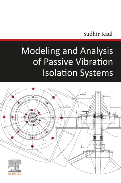 E-book Modeling and Analysis of Passive Vibration Isolation Systems Sudhir Kaul