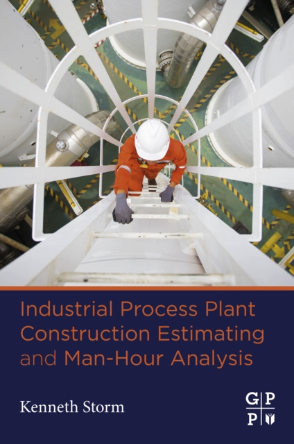 E-kniha Industrial Process Plant Construction Estimating and Man-Hour Analysis Kenneth Storm