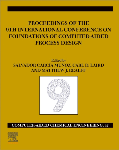 E-kniha FOCAPD-19/Proceedings of the 9th International Conference on Foundations of Computer-Aided Process Design, July 14 - 18, 2019 Salvador Garcia Munoz