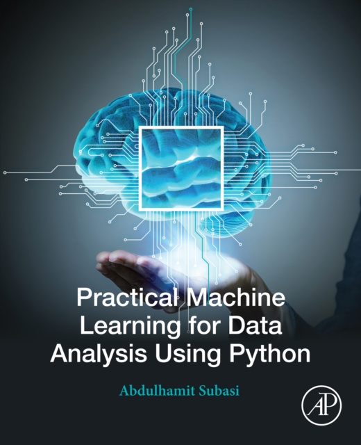 E-book Practical Machine Learning for Data Analysis Using Python Abdulhamit Subasi