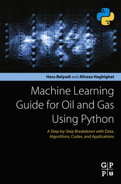 E-knjiga Machine Learning Guide for Oil and Gas Using Python Hoss Belyadi