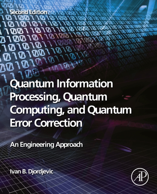 E-knjiga Quantum Information Processing, Quantum Computing, and Quantum Error Correction Ivan B. Djordjevic