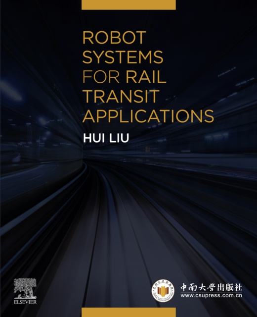 E-kniha Robot Systems for Rail Transit Applications Hui Liu
