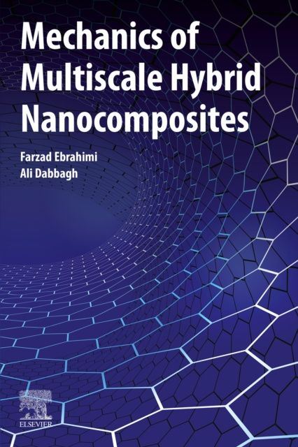 E-kniha Mechanics of Multiscale Hybrid Nanocomposites Farzad Ebrahimi