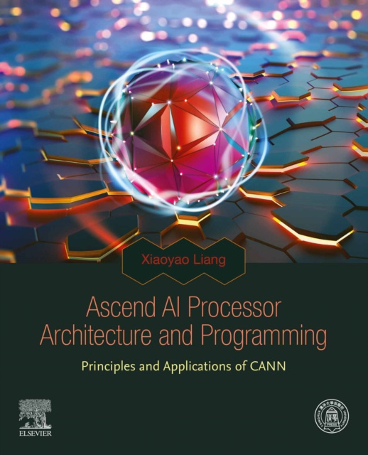 E-knjiga Ascend AI Processor Architecture and Programming Xiaoyao Liang