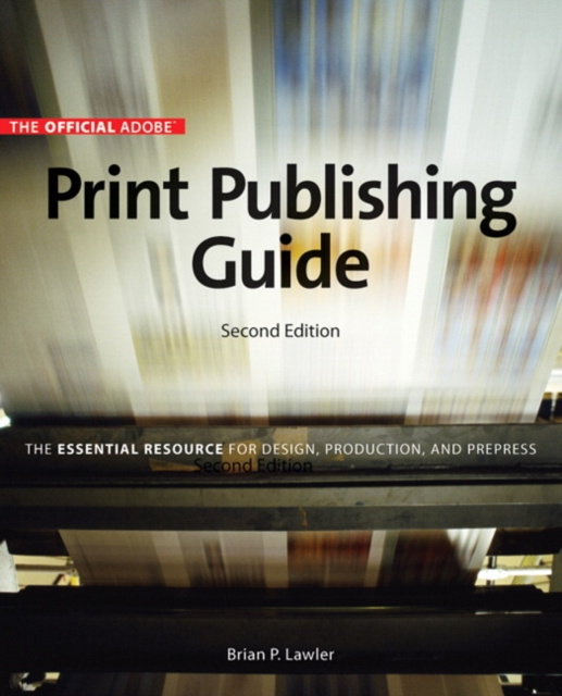 E-kniha Official Adobe Print Publishing Guide, Second Edition Brian P. Lawler