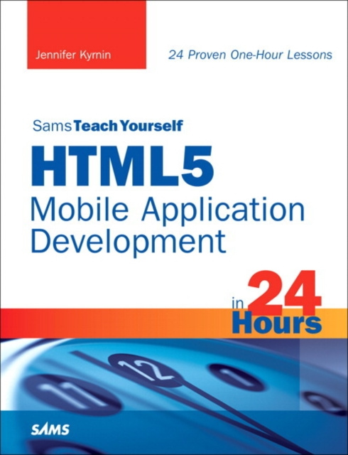 E-kniha Sams Teach Yourself HTML5 Mobile Application Development in 24 Hours Jennifer Kyrnin