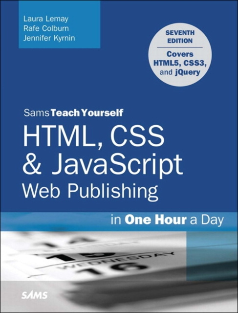 E-kniha HTML, CSS & JavaScript Web Publishing in One Hour a Day, Sams Teach Yourself Laura Lemay