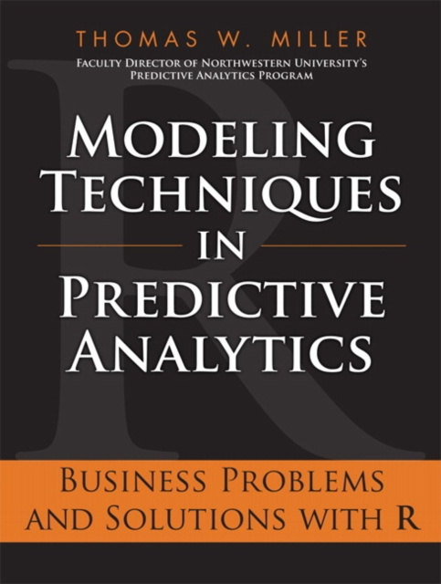 E-kniha Modeling Techniques in Predictive Analytics Thomas W. Miller