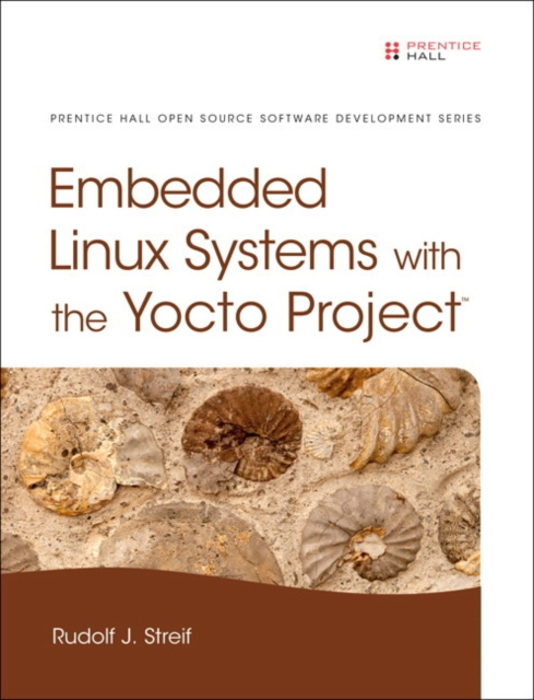 E-book Embedded Linux Systems with the Yocto Project Rudolf J. Streif